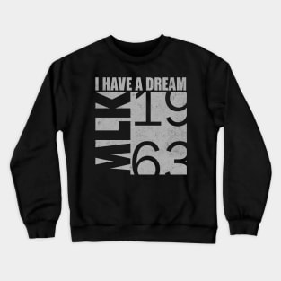 I HAve a Dream, MLK, 1963, Black History Month Crewneck Sweatshirt